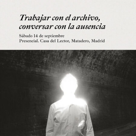 Trabajar con el archivo, conversar con la ausencia en Back to the book (Casa del Lector, Matadero)