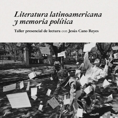 Taller 'Literatura latinoamericana y memoria política' con Jesús Cano Reyes